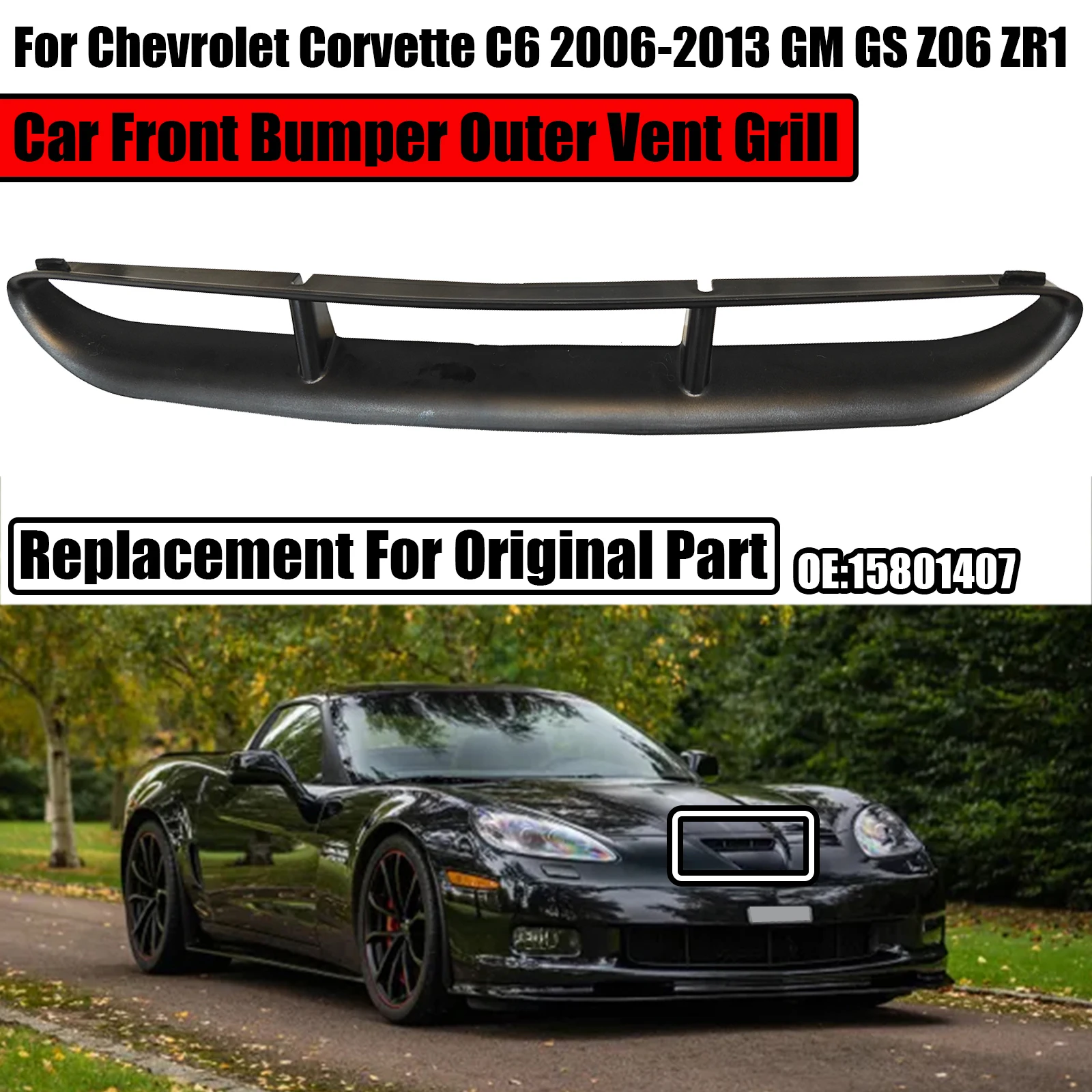 

Outer Vent Grill For 2006-2013 Chevrolet C6 Corvette GM GS Z06 ZR1 Car Front Bumper Grille 15801407 Replacement Matte Black