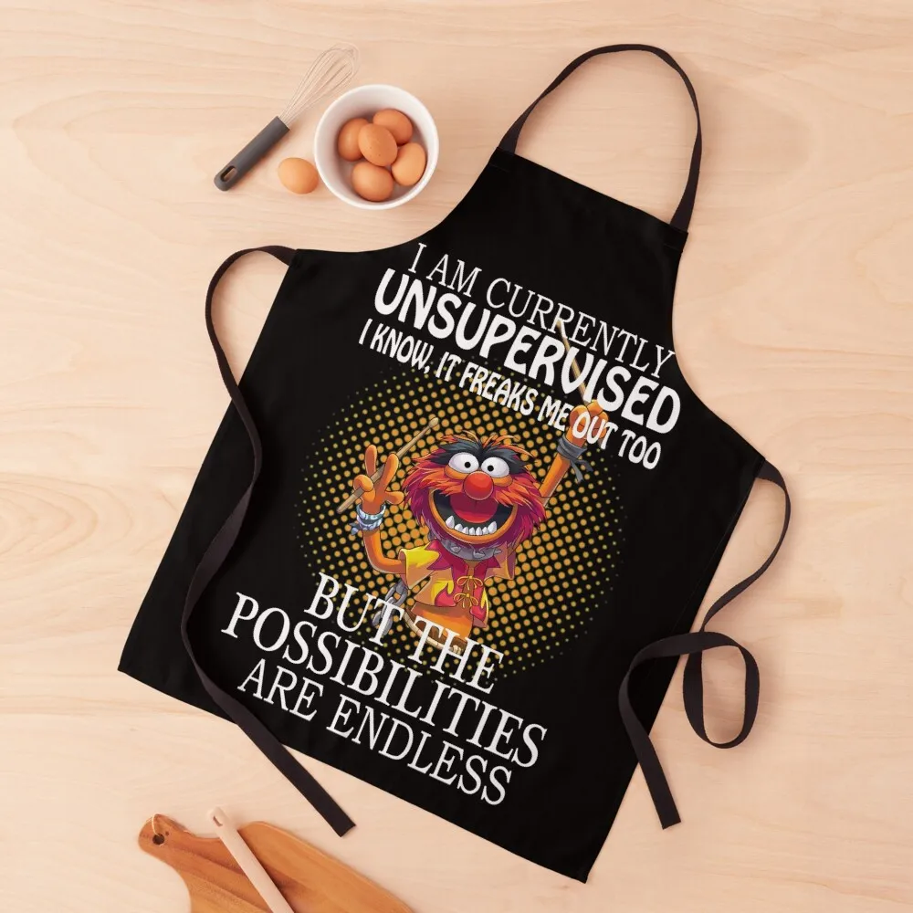 

I am currently unsupervised I know it freaks me out too but possibilities are endless Apron