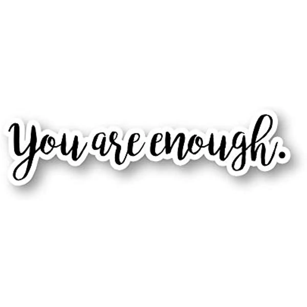 

You are Enough Sticker Inspirational Quotes Stickers - Laptop Stickers Laptop, Phone, Tablet Vinyl Decal Sticker