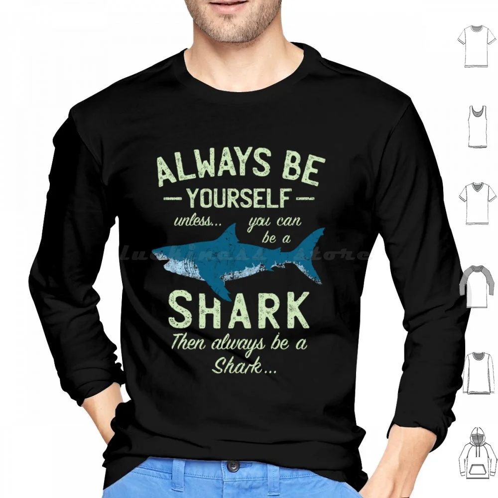 

Толстовки с длинным рукавом и изображением акулы «Always Be A Shark»