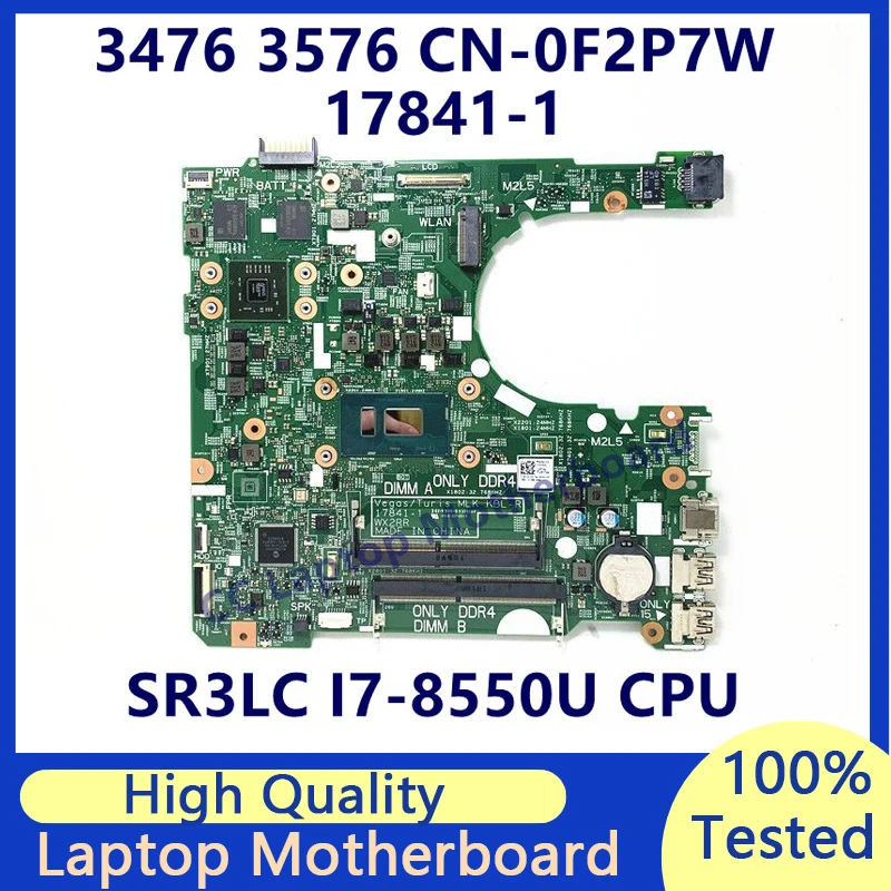 

CN-0F2P7W 0F2P7W F2P7W For Dell 3476 3576 Laptop Motherboard With SR3LC I7-8550U CPU 216-0890010 17841-1 100%Tested Working Well