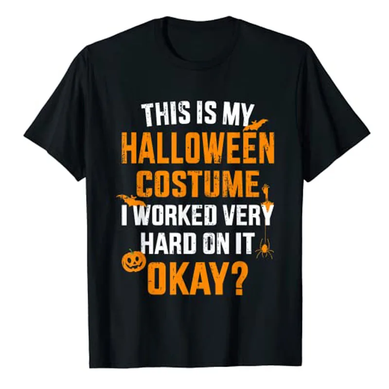 

This Is My Lazy Halloween Costume I Worked Very Hard on It Sayings T-Shirt Letters Printed Graphic Tee Tops Aesthetic Clothes