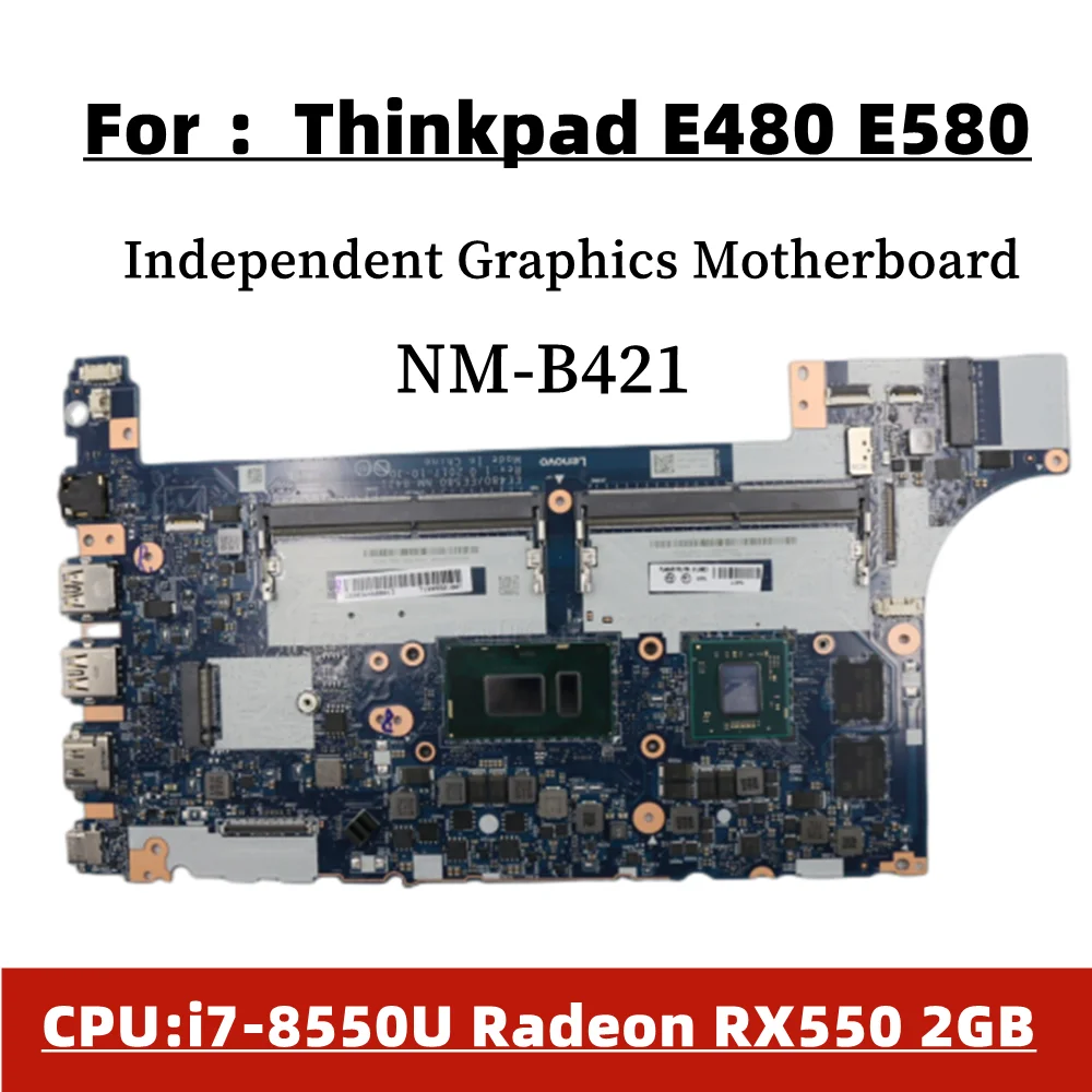 

For Lenovo Thinkpad E480 E580 Laptop Independent Graphics Motherboard CPU:i7-8550U AMD Radeon RX550 2GB FRU: 01LW922 01LW921