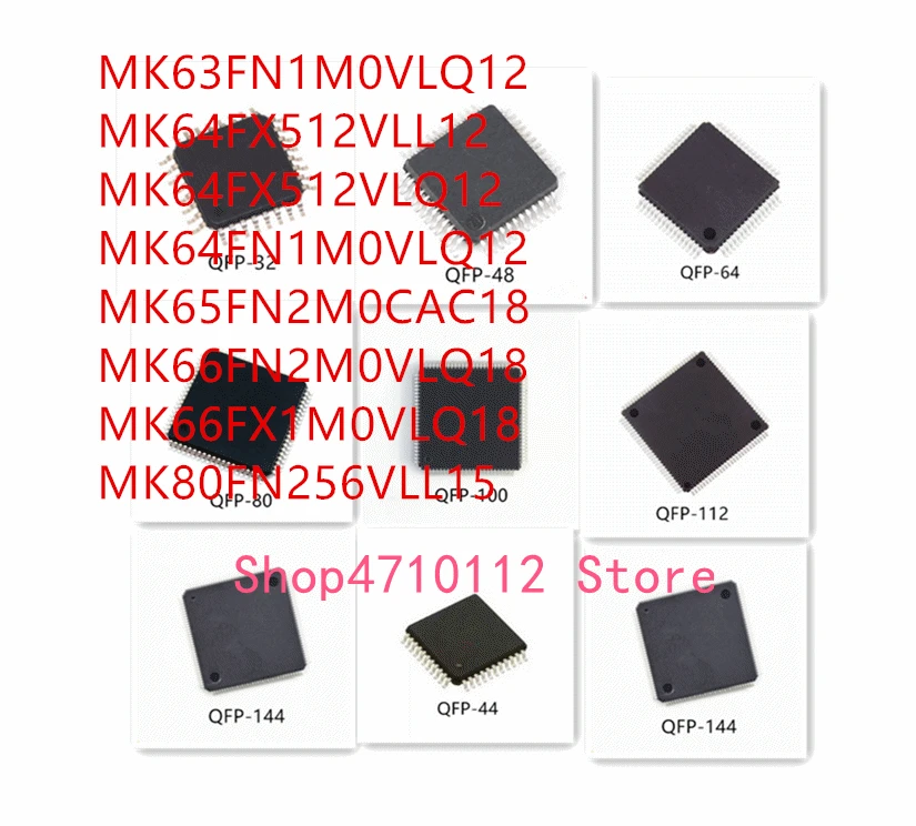 10PCS MK63FN1M0VLQ12 MK64FX512VLL12 MK64FX512VLQ12 MK64FN1M0VLQ12 MK65FN2M0CAC18 MK66FN2M0VLQ18 MK66FX1M0VLQ18 MK80F