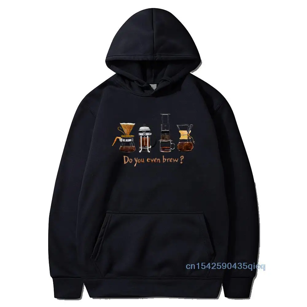 

Do You Even Brew Hoodies Men Polyester Hoodies Funny Tops Coffee Lover Hand Make Life Clothes Black Long sleeve Sweatshirt