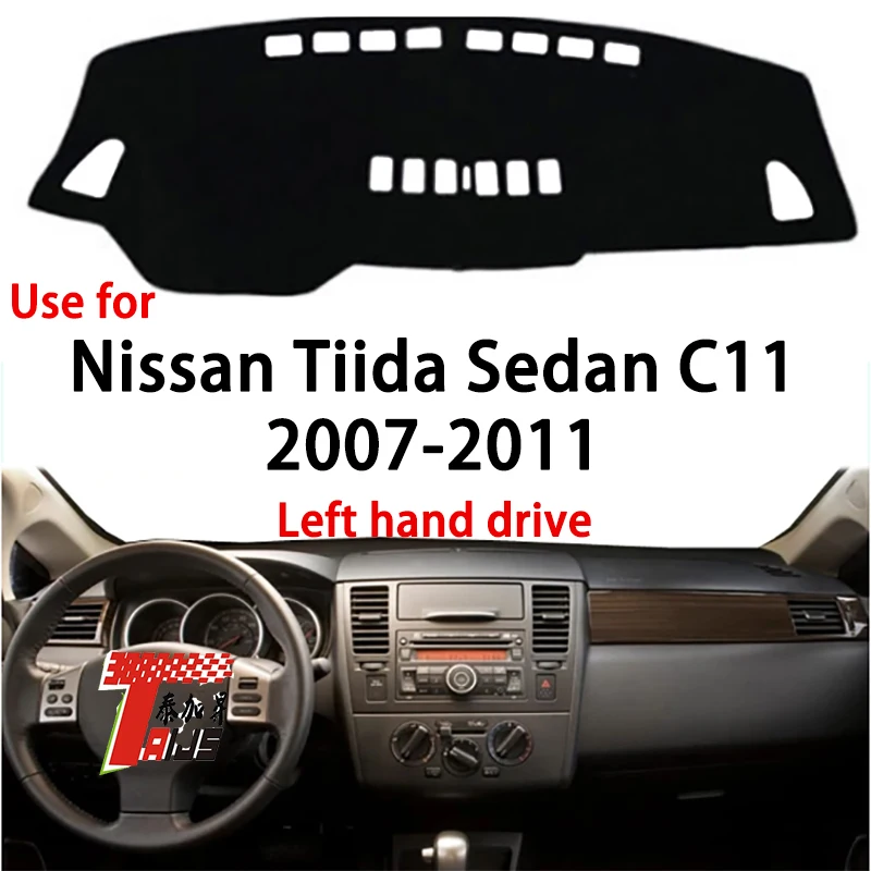 

TAIJS factory high quality Suede dashboard cover for Nissan Tiida Sedan C11 2007-2011 Left hand drive hot selling product