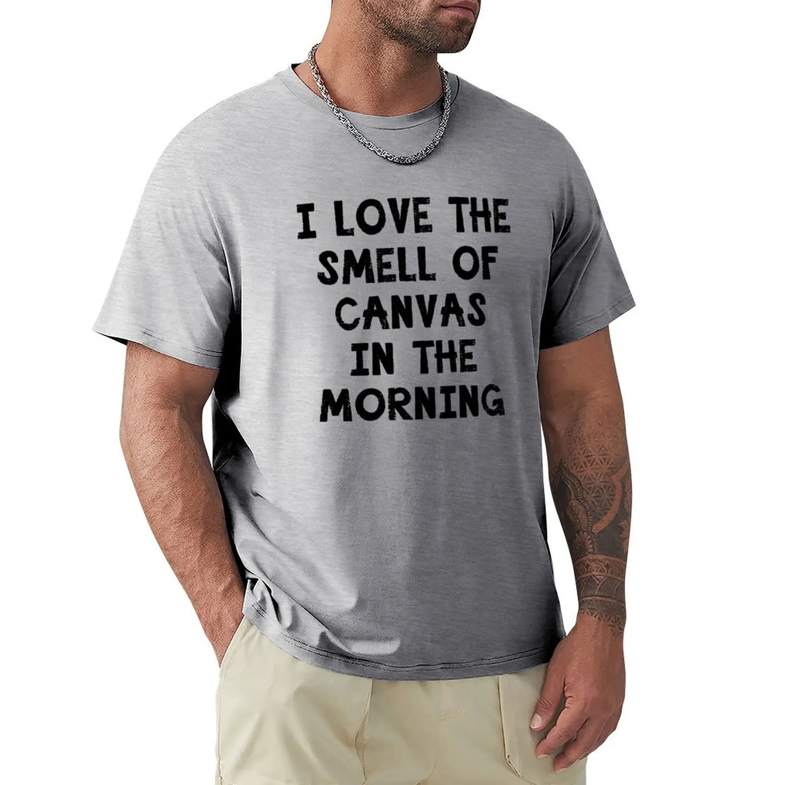 

I Love the Smell of Canvas in the Morning T-Shirt plus size tops summer tops mens t shirts casual stylish