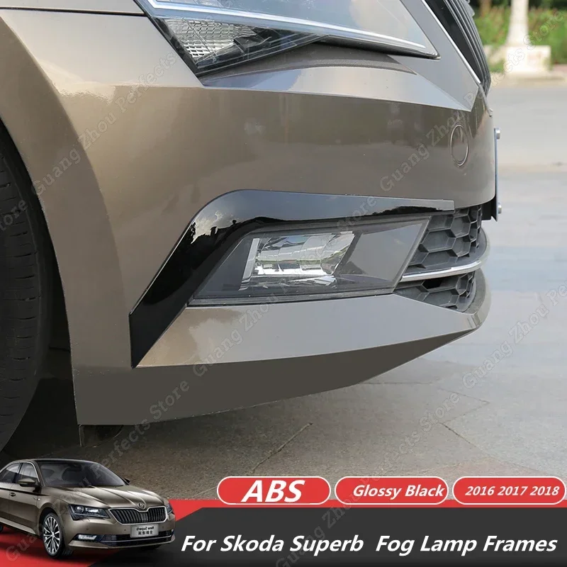 

Fog Lamp Frames Cover For Skoda Superb 2016 2017 2018 Front Bumper Protection Chrome Strip Glossy Black Wind Knife Side Spoiler