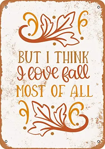 

Metal Sign - But I Think I Love Fall Most of All - Vintage Look