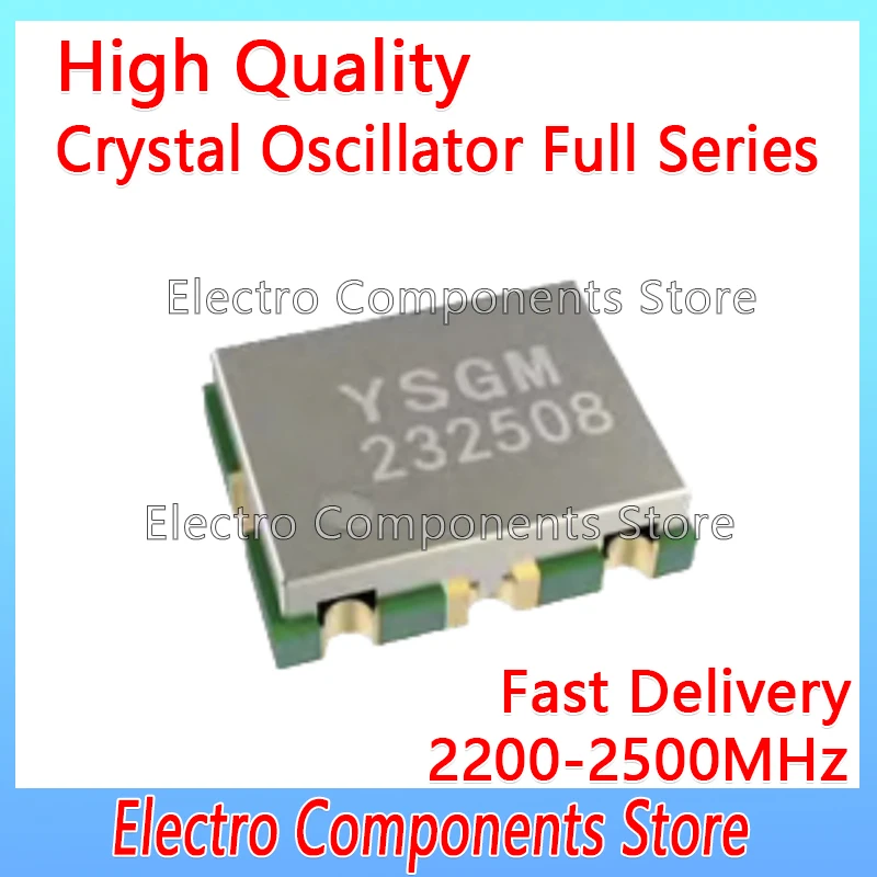 YSGM232508 2200-2500MHz VCO Voltage Controlled Oscillator TD-LTE 5G NSA 7mm*9mm*2mm Communication Interference 50&Omega; 8dBm crystal oscillator