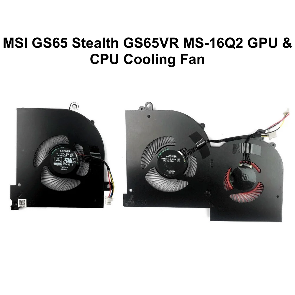 Cooling Fan Notebook CPU GPU For MSI GS65 GS65VR Stealth 8SE 8SF MS-16Q2 MS-16Q1 16Q3 Laptop 16Q2-CPU BS5005HS-U3I