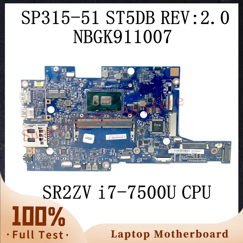 

ST5DB REV:2.0 With SR2ZV i7-7500U CPU Mainboard For Acer Aspire SP315-51 Laptop Motherboard NBGK911007 NB.GK911.007 100% Tested