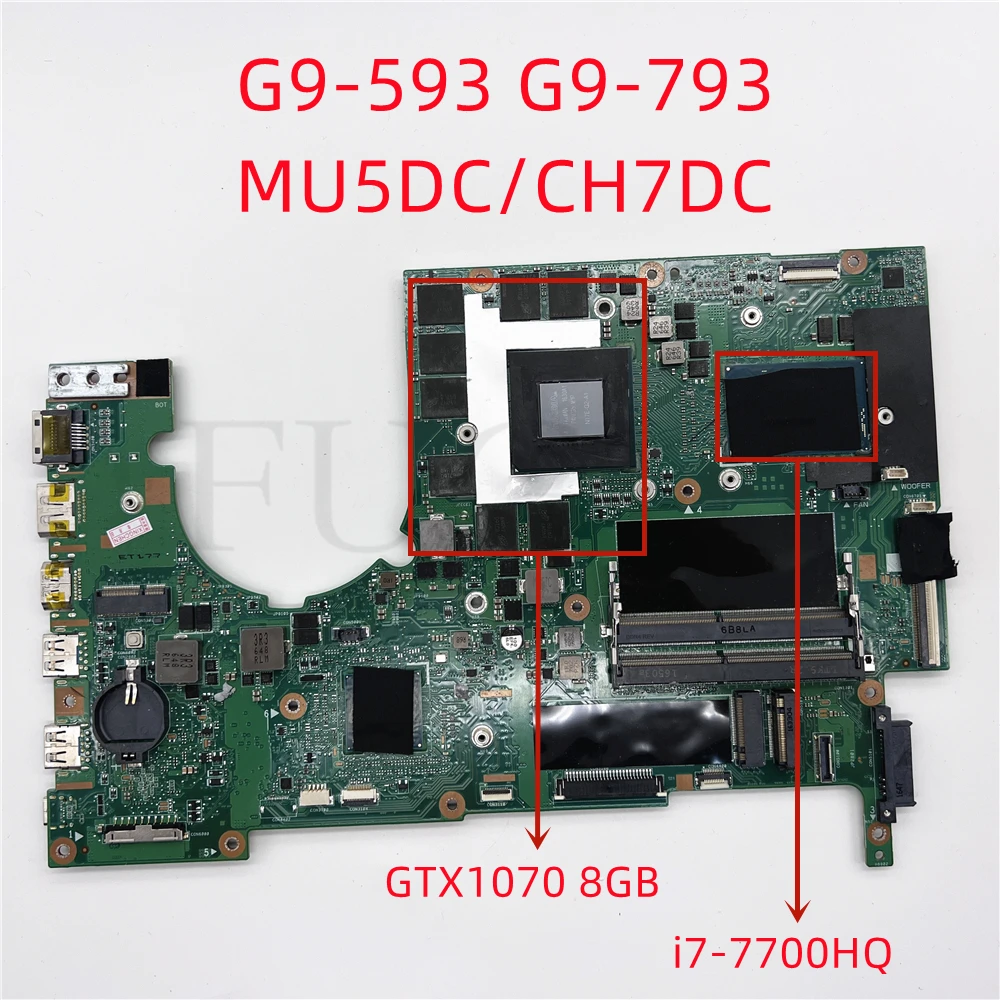 

Laptop motherboard NBQ1T11001 MU5DC/CH7DC for ACER G9-793 G9-593 WITH I7-7700HQ CPU GTX1070 8GB GPU Fully tested 100% work