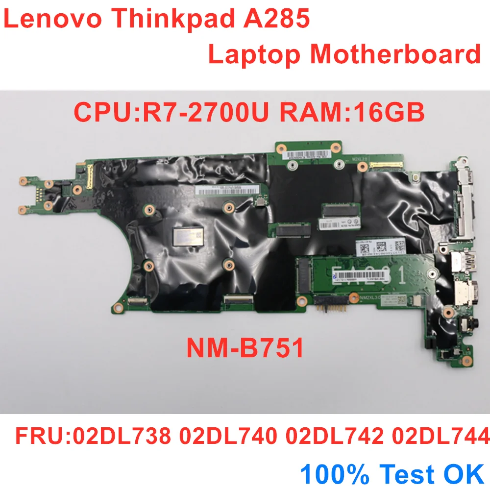 

New Original For Lenovo ThinkPad A285 Laptop Motherboard CPU R7-2700U RAM 16GB Mainboard FRU 02DL738 02DL740 02DL742 02DL744