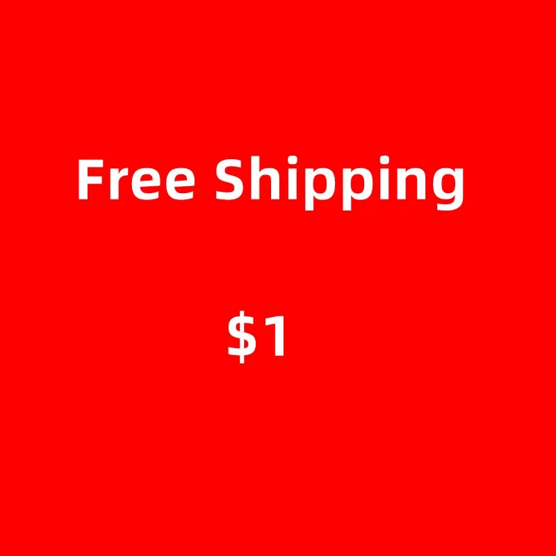 

Free Shipping $1 （If you need this supplementary shipping fee, please contact our customer service to place an order）