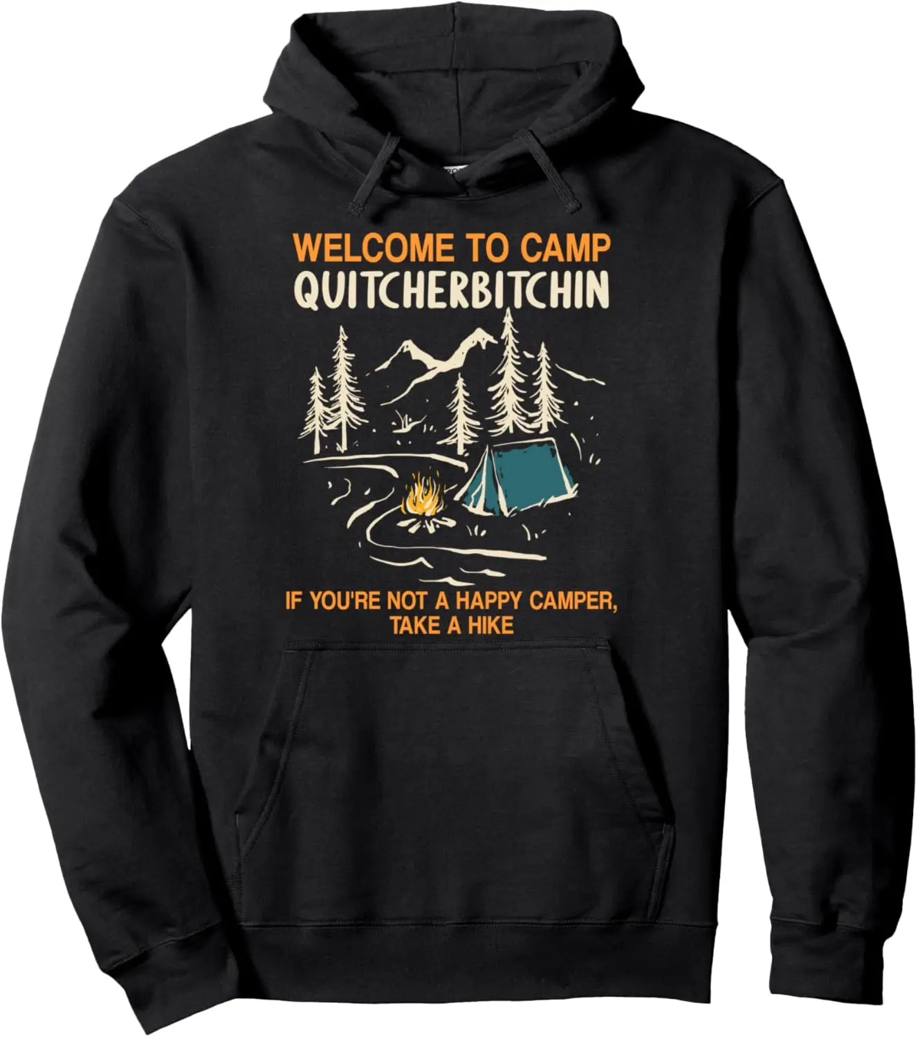 Welcome To Camp Quitcherbitchin Camping Camp Quitcherbitchin Pullover Hoodie Customizable Sweatshirt Women Mens Hoodie