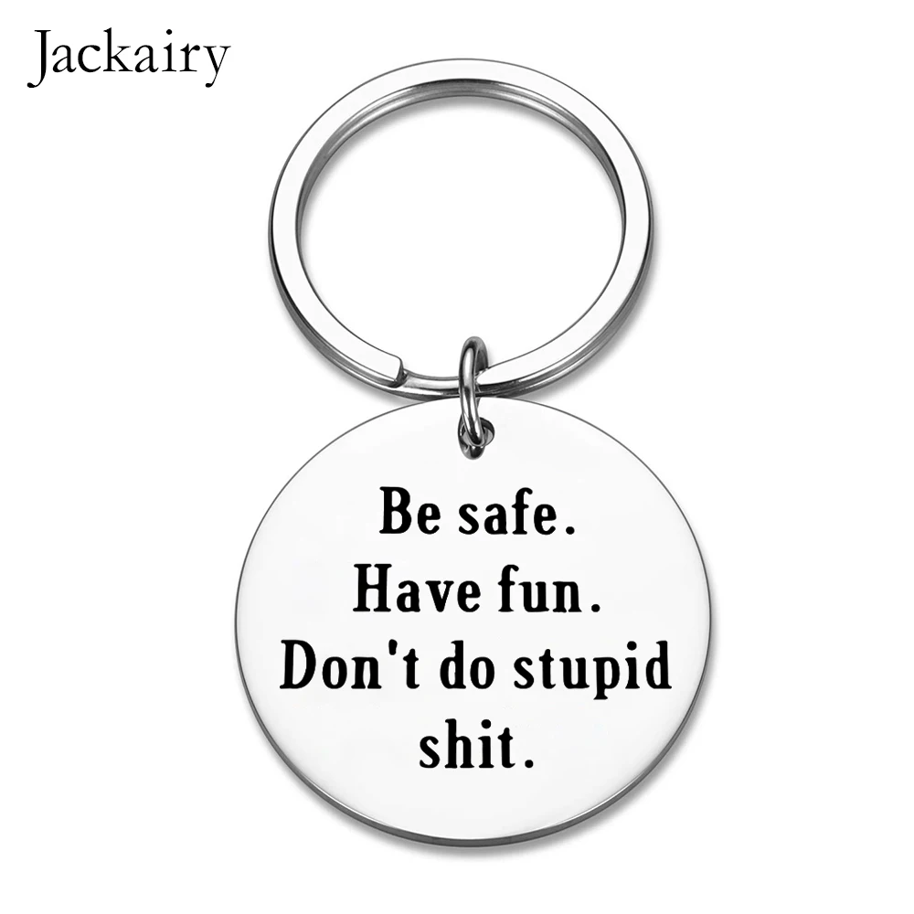 Be Safe. Have Fun & Don't Do Stupid Shit. Personalized New Driver Gift, BE  SAFE Keychain, Gift for Niece, Gift for Nephew 