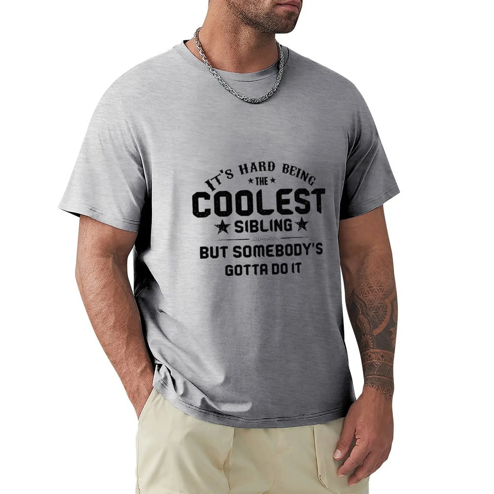

IT'S HARD BEING THE COOLEST SIBLING BUT SOMEBODY'S GOTTA DO IT T-shirt boys whites sublime T-shirt men