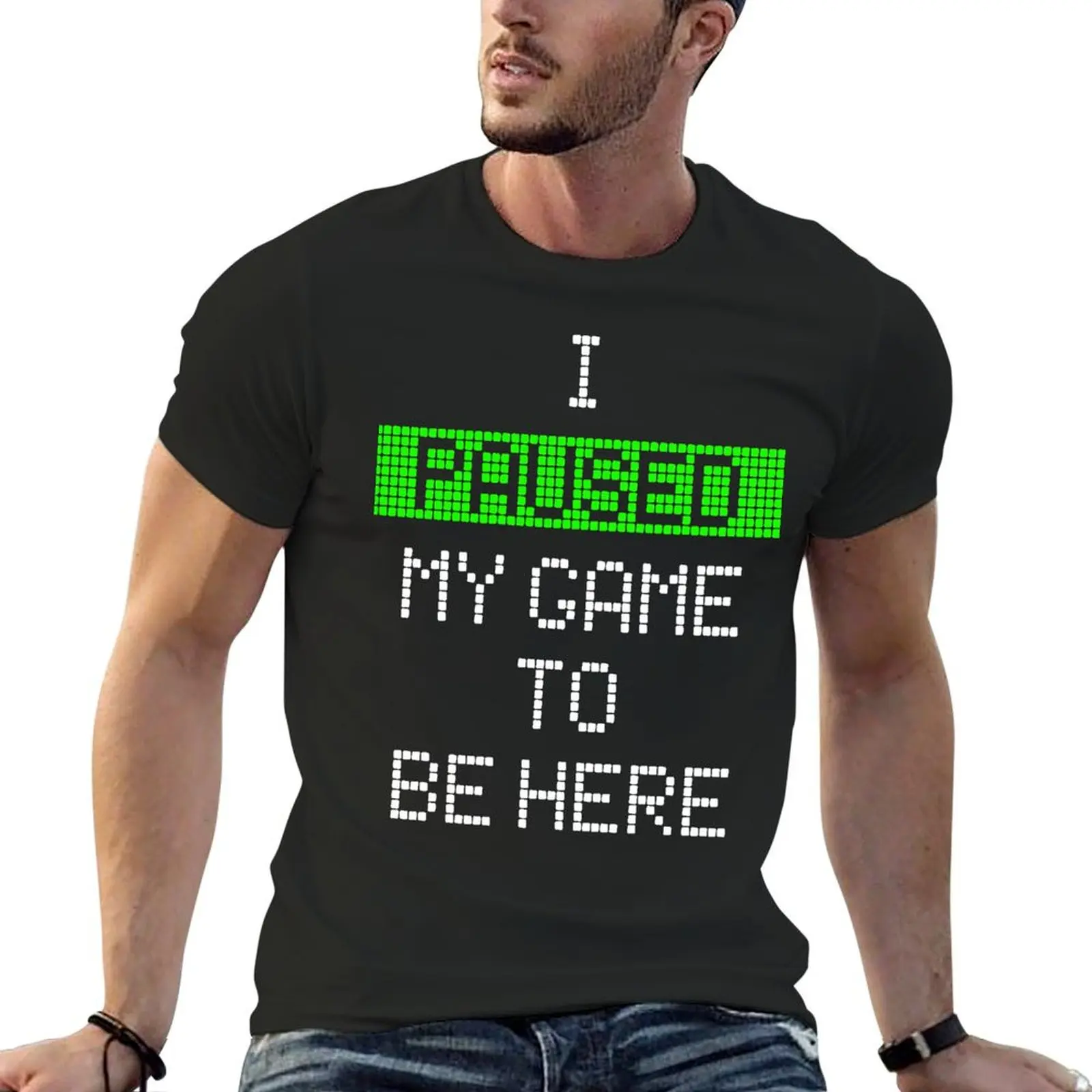 

I Paused My Game To Be Here Essential T Sh T-shirt Harajuku Motion Humor Graphic Tees Novelty Aactivity Competition USA Size