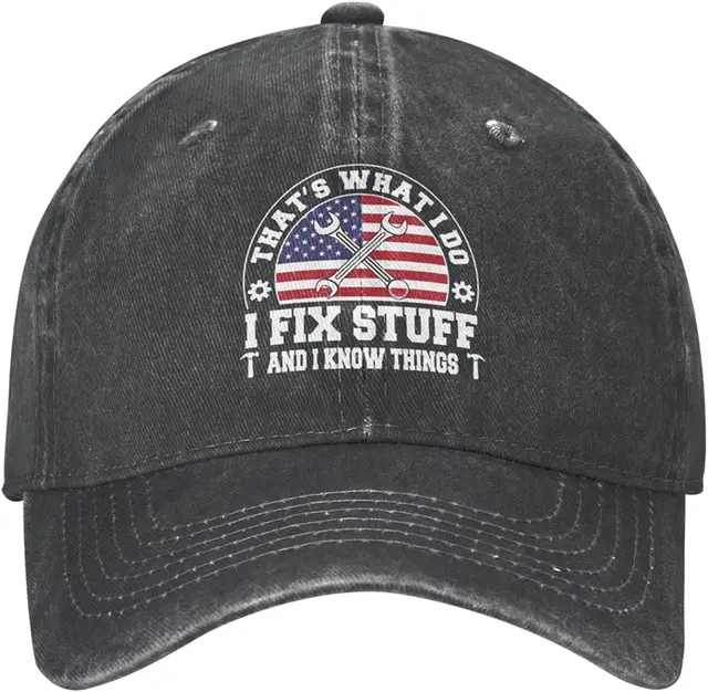 I Fix Stuff and Know Things Hat for Men That s What I Do Baseball Cap