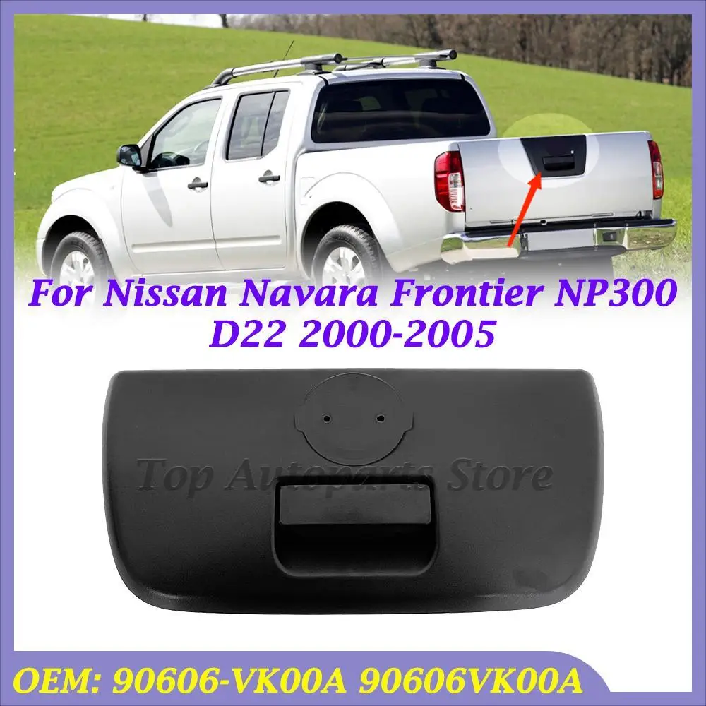 Loquet Poignée Hayon Arrière Nissan Navara Frontier NP300 D22 2000-2005 - Référence 90606-VK00A, Remplacement Direct