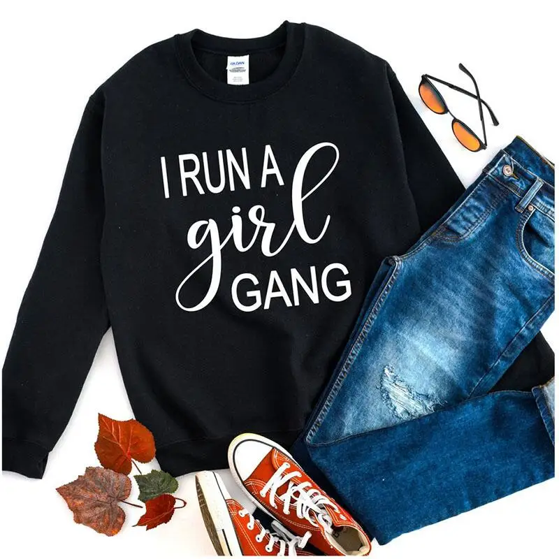 I run a girl Gang Women Crewneck Cotton Long sleeve Sweatshirt letter Fashion Lady Pullover Clothing Drop Shipping Autumn Shirt маска перчатки girl gang