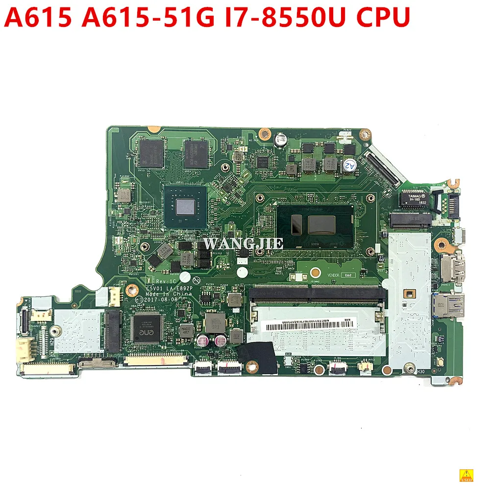 

Used NBGT011002 C5V01 LA-E892P MAIN BOARD For Acer Aspire A615 A615-51G Laptop Motherboard MX150 SR3LC I7-8550U CPU DDR4