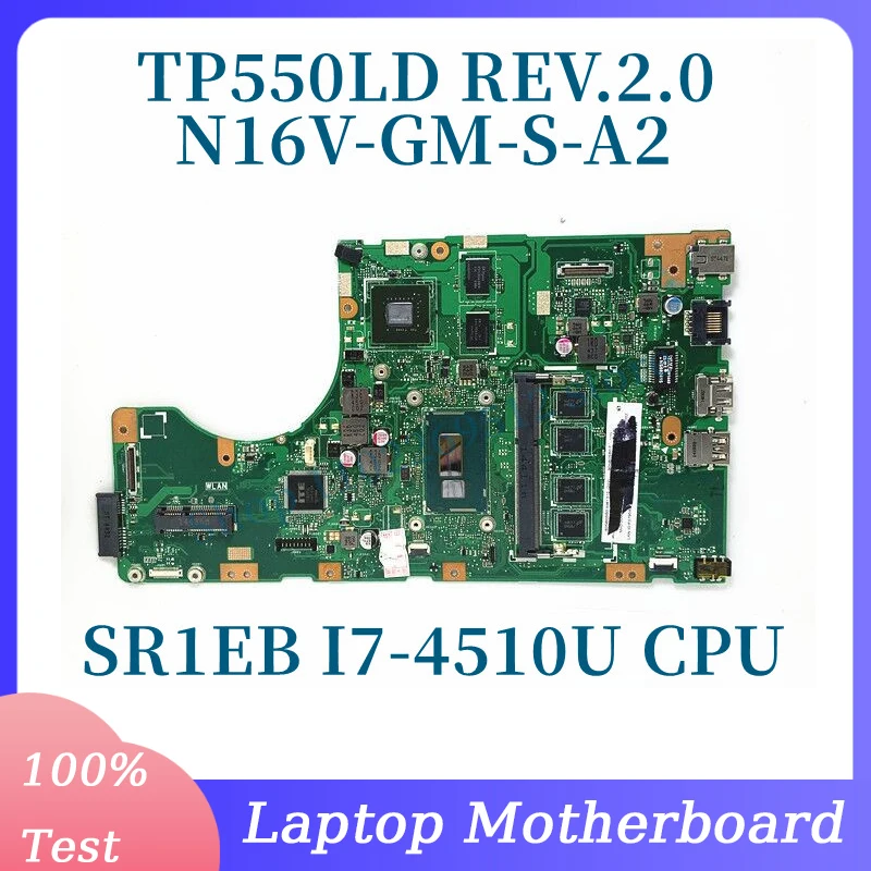 

TP550LD REV.2.0 With SR1EB I7-4510U CPU Mainboard For ASUS TP550LD Laptop Motherboard N16V-GM-S-A2 100% Full Tested Working Well