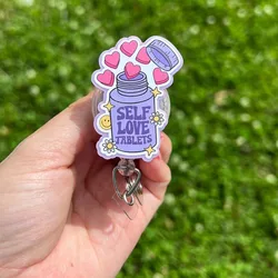 New Acrylic Self love Tablets Badge Reel  Mental Health Retractable ID Badge Holder With 360 Rotating Alligator Clip Name Holder