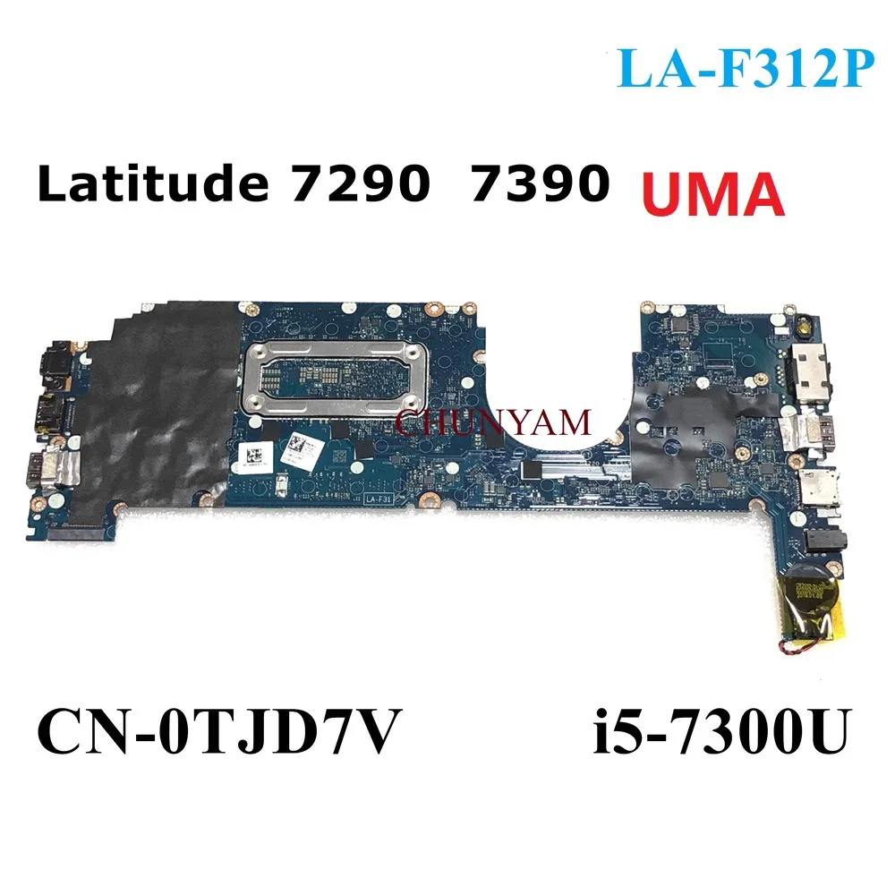 LA-F312P i5-7300U FOR Dell Latitude 7290 E7290 E7390 Laptop Notebook  Motherboard CN-0TJD7V TJD7V Mainboard 100% Tested