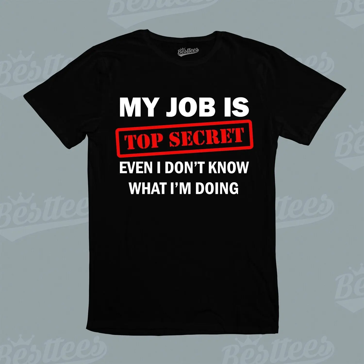 Bambini Uomo Donna Il Mio Lavoro È Top Secret I Don T Anche Se So T-Shirt Con Grafica Umoristica