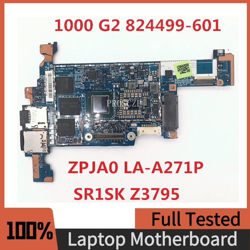 

824499-601 824499-001 High Quality Mainboard For 1000 G2 Laptop Motherboard ZPJA0 LA-A271P With SR1SK Z3795 CPU 100% Tested OK