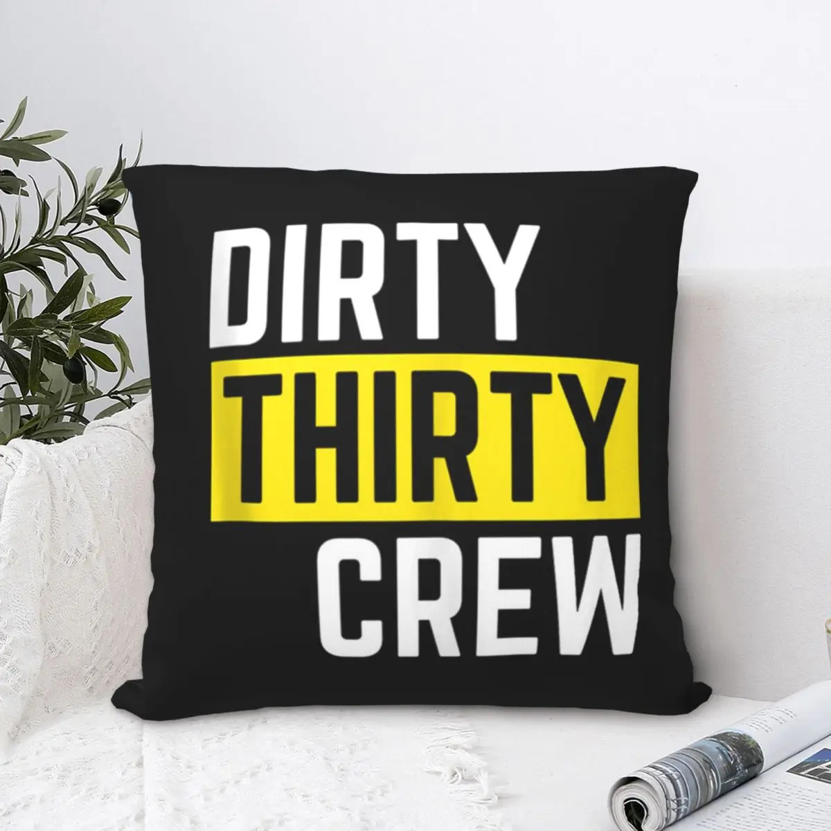 

Dirty Thirty Crew Square Pillowcase Polyester Pillow Cover Velvet Cushion Decor Comfort Throw Pillow For Home Bedroom