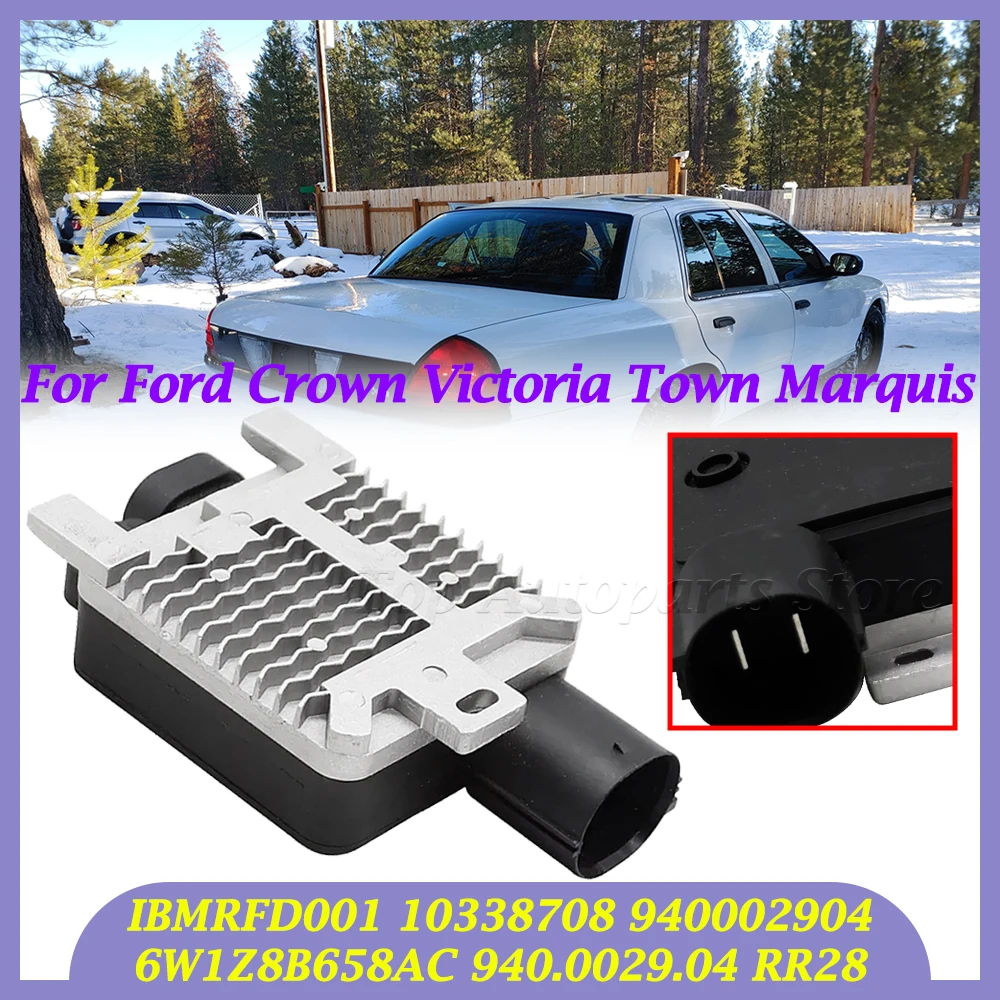 IBMRFD001 10338708 6W1Z8B658AC 940.0029.04 RR28 For Ford Crown Victoria Town Marquis Cooling Fan Control Relay Module 940002904