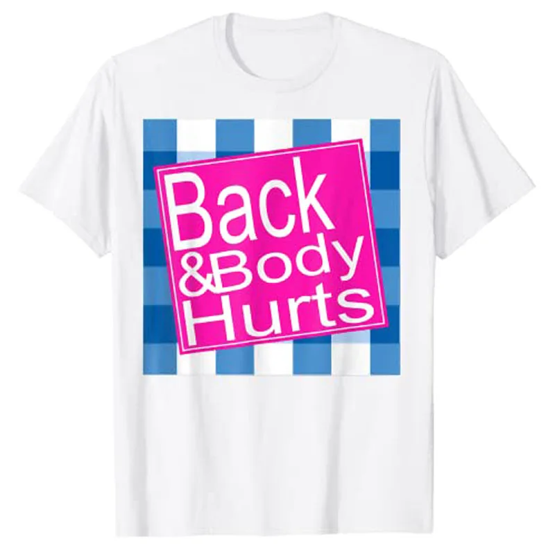 Funny MY BACK & BODY HURTS A Bath Don\'t Work OUCH T-Shirt