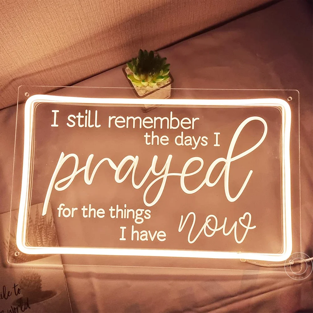 Led Neon Light Sign I Still Remember The Day I Prayed for The Things I Have Now Home Bedroom Retro Farmhouse Decor Inspirational 5