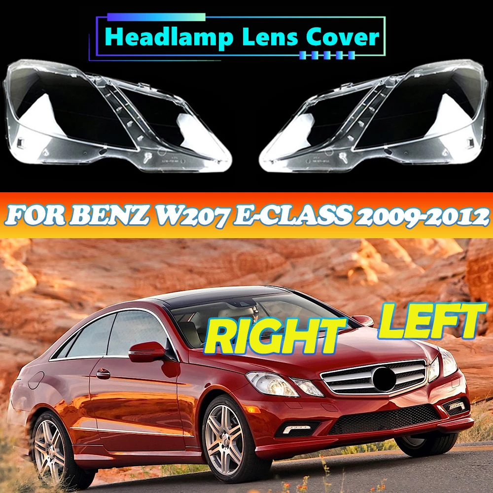 

For 2009 2010 2011 2012 Benz W207 E200 E260 E300 E350 E500 E-Class Coupe Lampshade Transparent Cover Headlamp Lamp Shell Lens