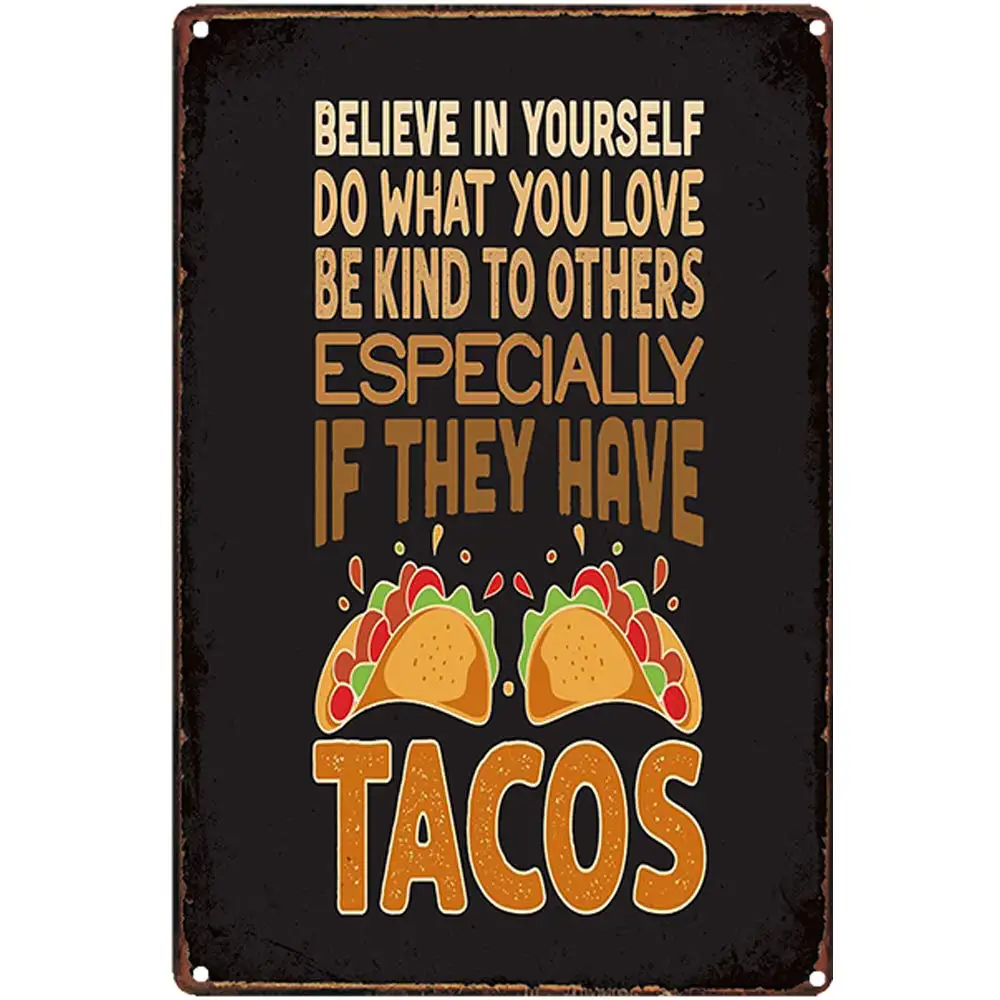 

Retro Design Tacos Tin Metal Signs Wall Art|Believe in Yourself | Thick Tinplate Print Poster Wall Decoration for Kitchen/Fast