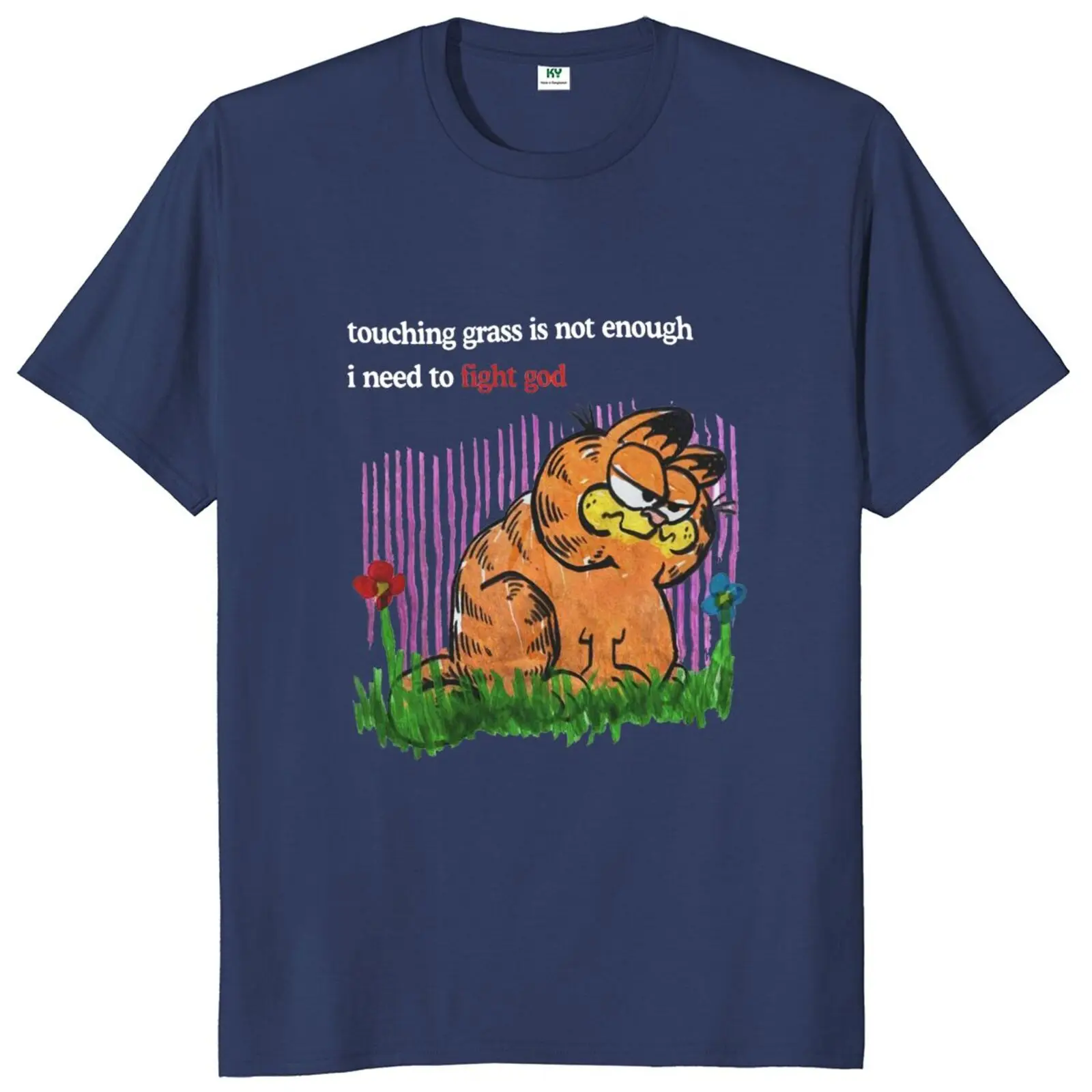 Touching Grass Is Not Enough Cat T Shirt I Need To Fight God Funny Cat TShirt EU Size Pure Cotton Tops Tee