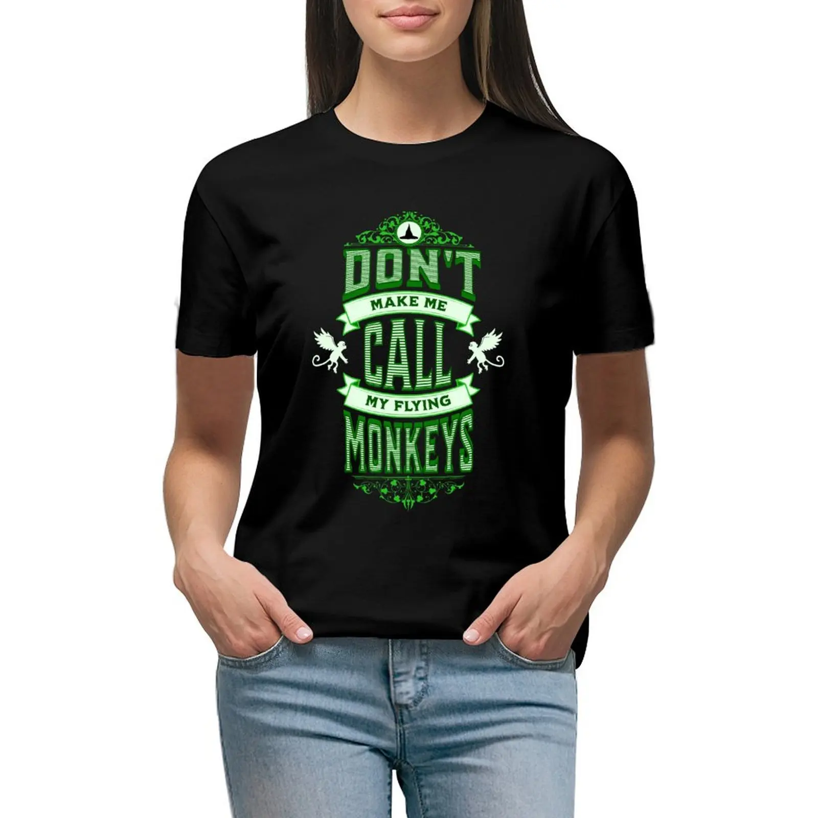 

Don't Make Me Call My Flying Monkeys T-shirt Female clothing shirts graphic tees tops designer clothes Women luxury