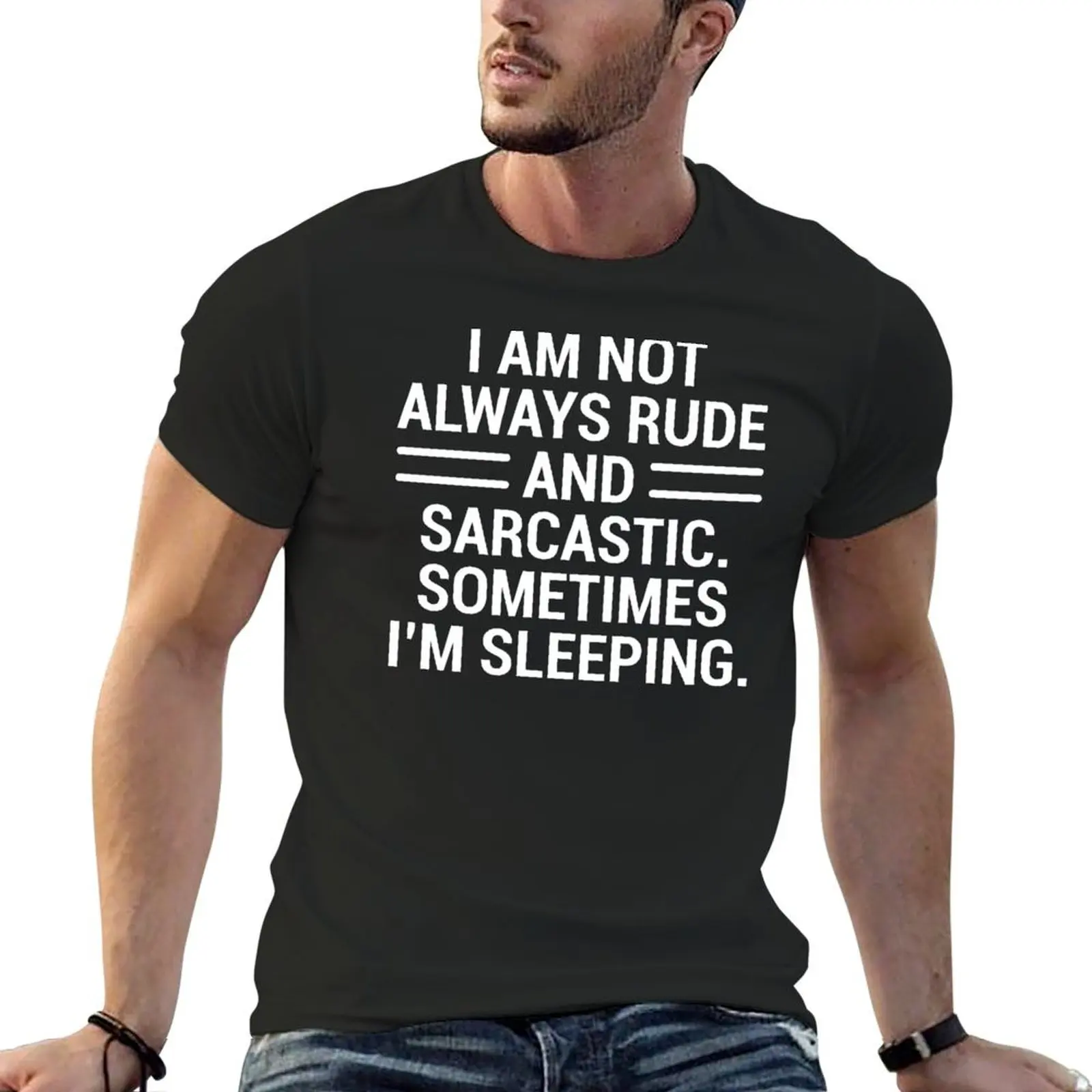

Funny Rude Sarcastic Witty Quote T-Shirt man clothes sublime plus size tops t shirt men