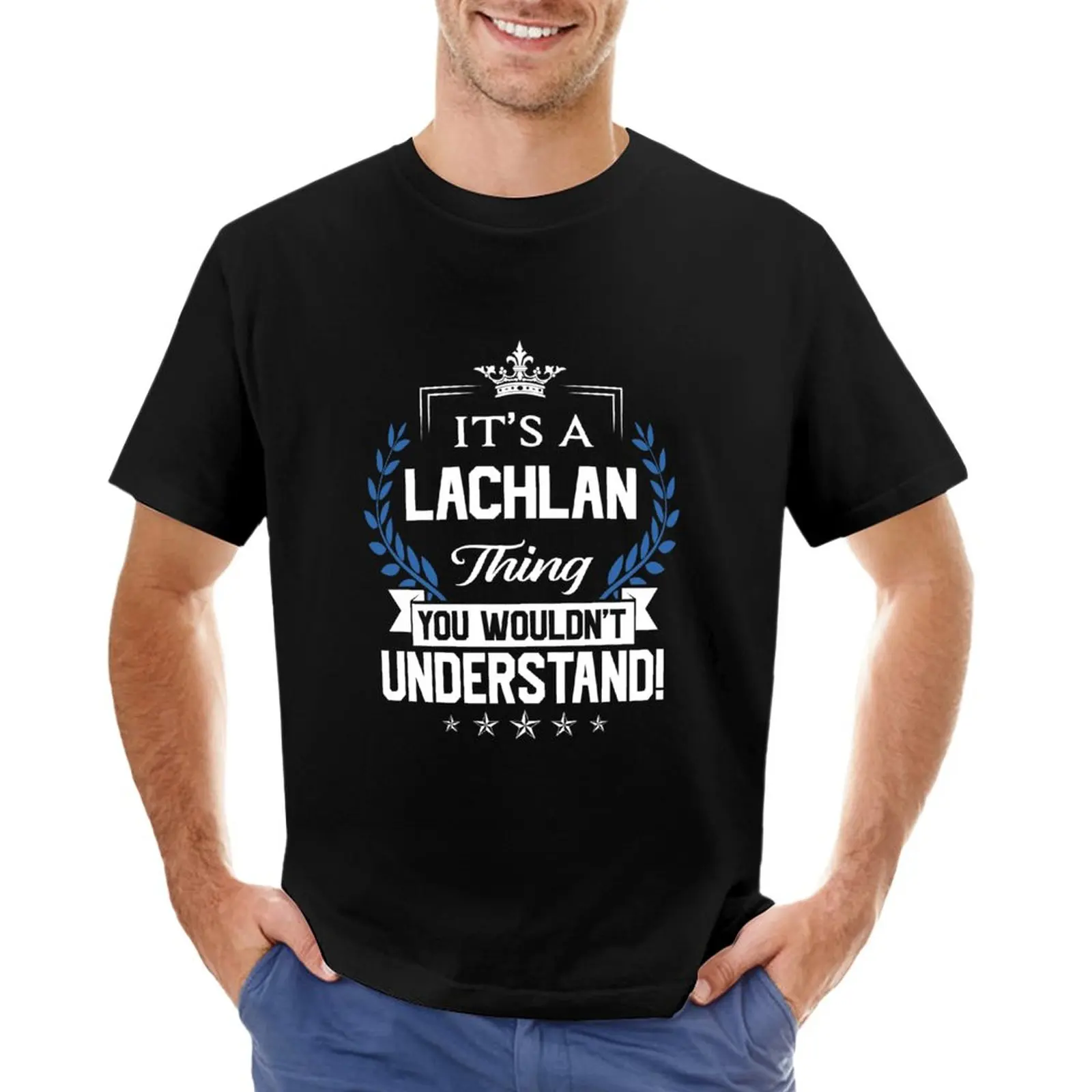 

Lachlan Name T Shirt - Lachlan Things Name 2 Gift Item Tee T-Shirt customizeds graphics funny t shirts for men