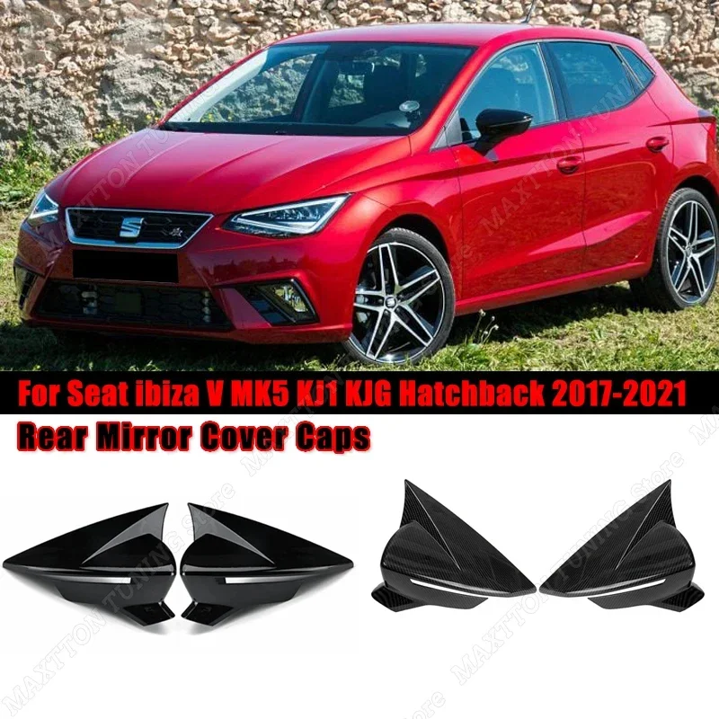 For Seat ibiza V MK5 KJ1 KJG Hatchback Accessories Rear View Mirror Cover Caps Side Wing Body Kit Trim 2017 2018 2019 2020 2021