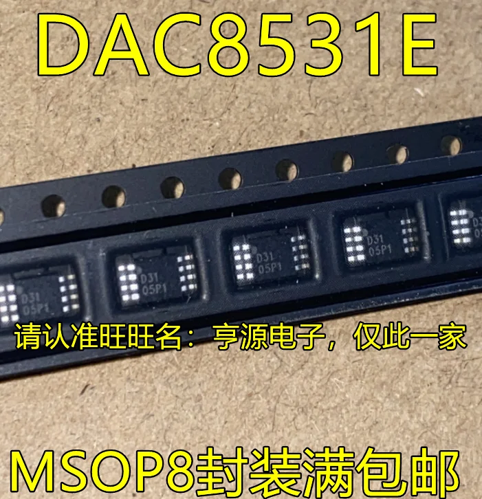 

5 шт. Оригинальный Новый DAC8531E/250 DAC8531E/2K5 DAC8531E Шелковый экран D31 MSOP8 контроль мощности IC