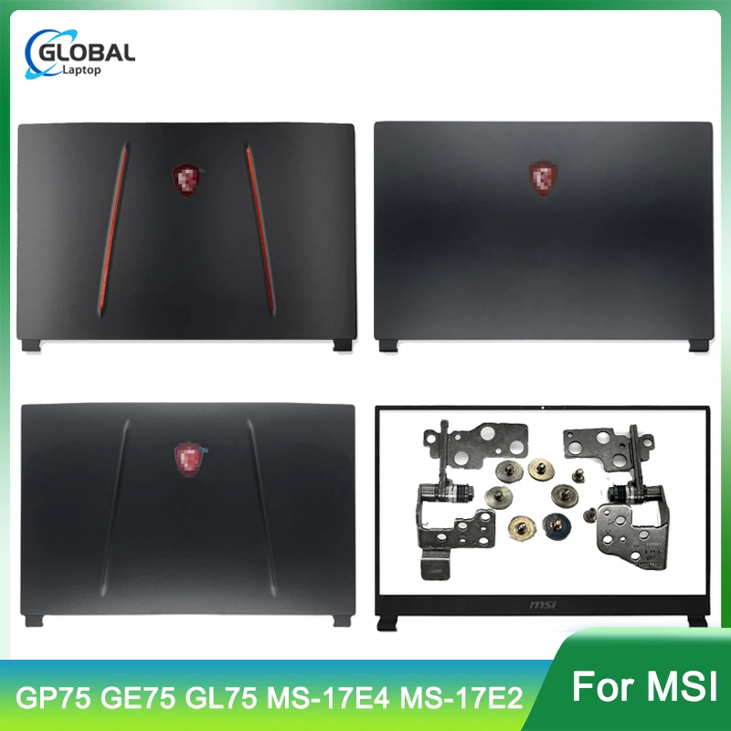 

Новый чехол для ноутбука MSI GP75 GE75 GL75 MS-17E4 MS-17E2 Series, задняя крышка с ЖК-дисплеем/передняя рамка/петли/Упор для рук/Нижняя черная Обложка