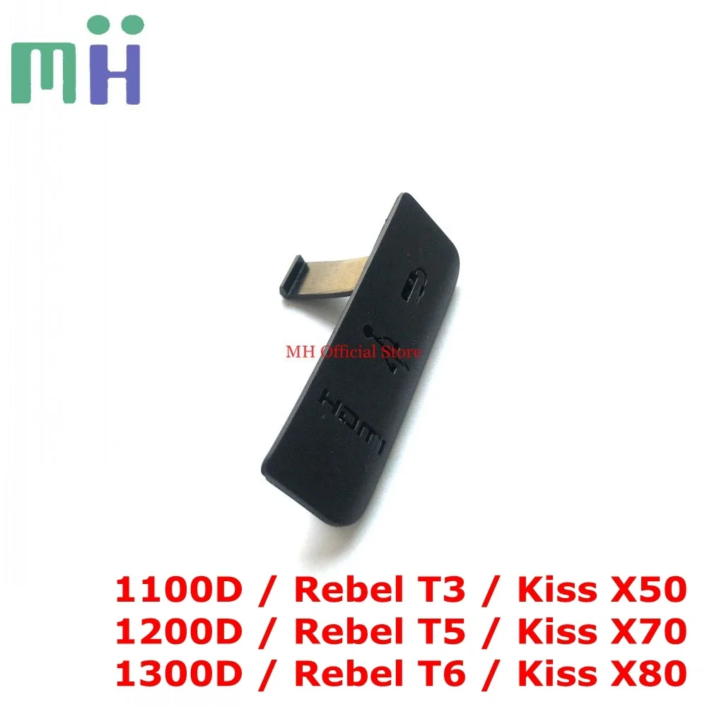 COPY For Canon 1100D 1200D 1300D EOS REBEL T3 T5 T6 KISS X50 X70 X80 HDMI-compatible MIC Cap Interface Cover USB Rubber Lid Door camera repair parts