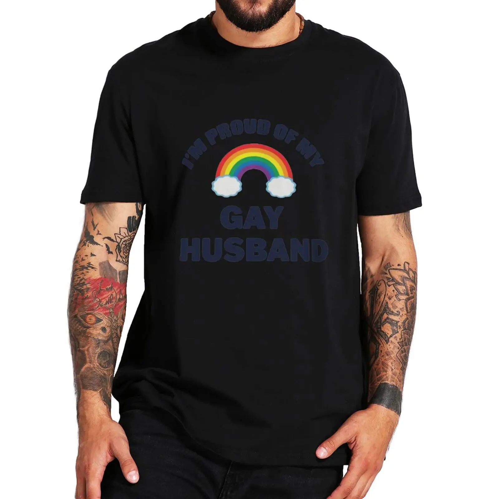 

I’m Proud Of My Gay Husband T Shirt Funny Meme Humro Tee Tops EU Size 100% Cotton Unisex Casual Oversized Soft Tshirts