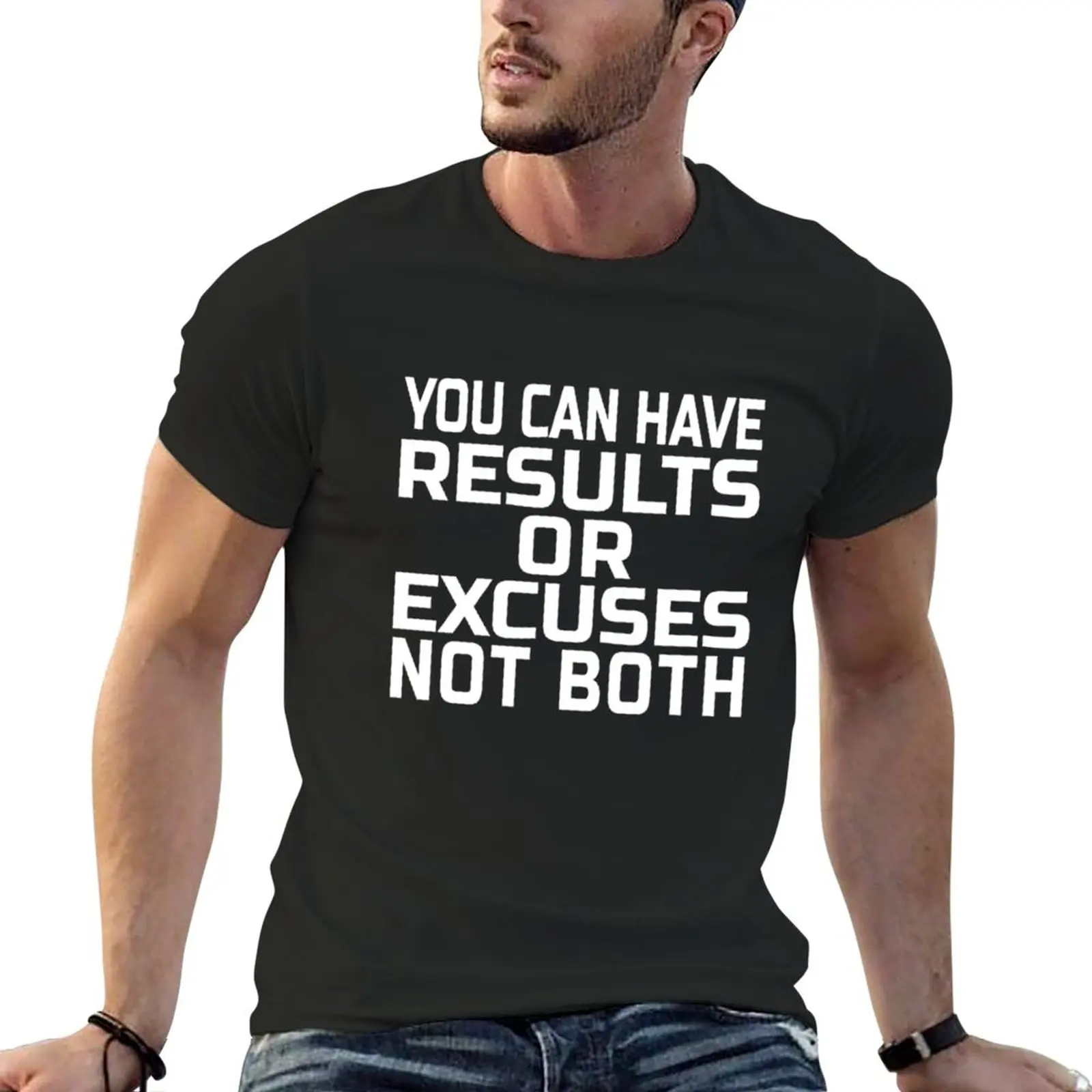 

YOU CAN HAVE RESULTS OR EXCUSES T-Shirt vintage t shirt Oversized t-shirt t shirts for men cotton