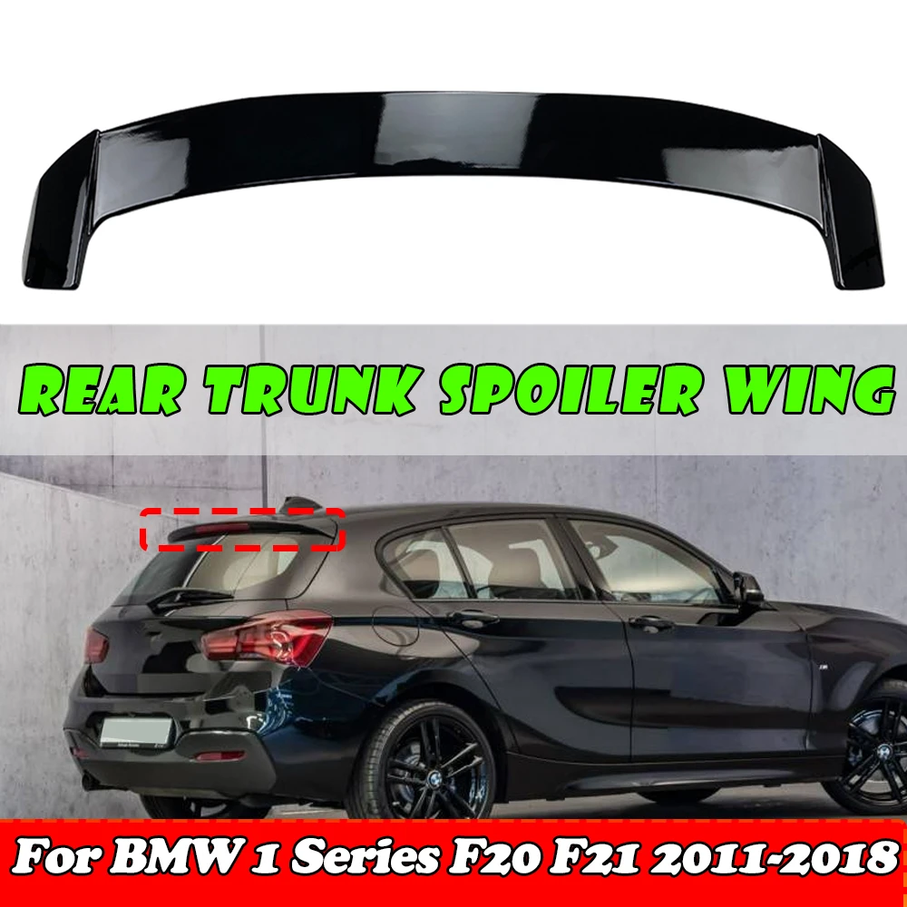 

For BMW 1 Series F20 F21 2011-2018 Rear Trunk Lid Spoiler Wing Gloss Black 118i 120i Car Tail Gate Window Trim Roof Splitter Lip
