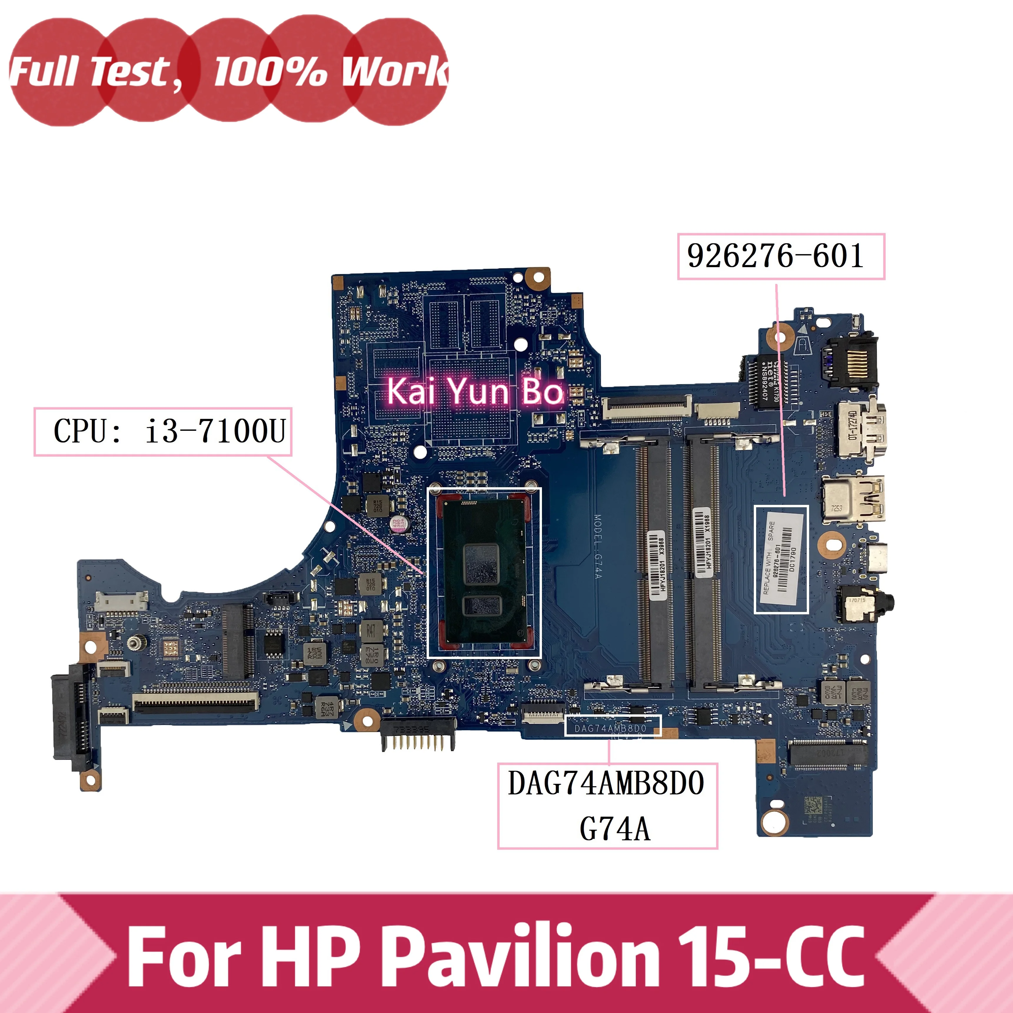 

For HP Pavilion 15-cc 15t-cc 15e-cc Laptop Motherboard 926276-601 926276-501 926276-001 DAG74AMB8D0 G74A with i3-7100U CPU DDR4